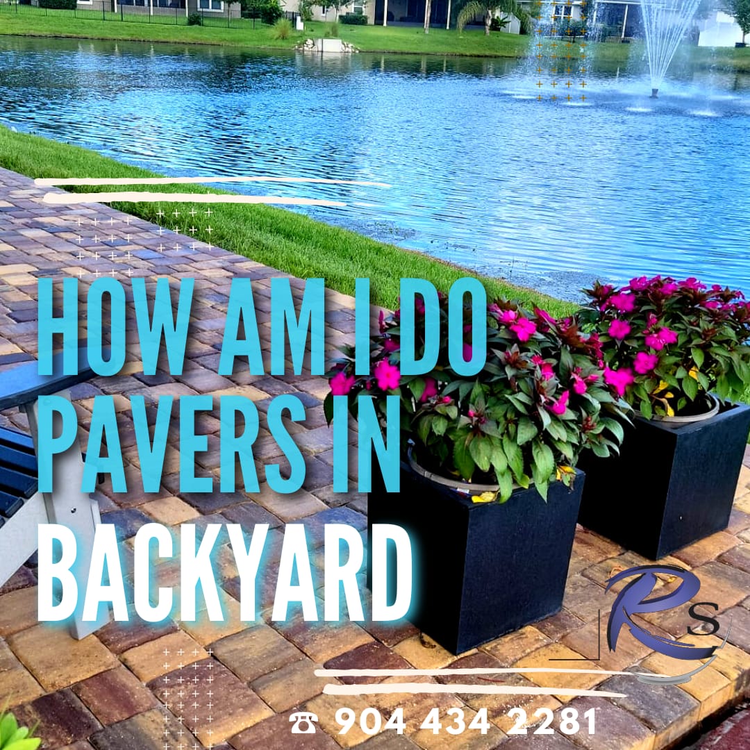 how am I do pavers in backyard