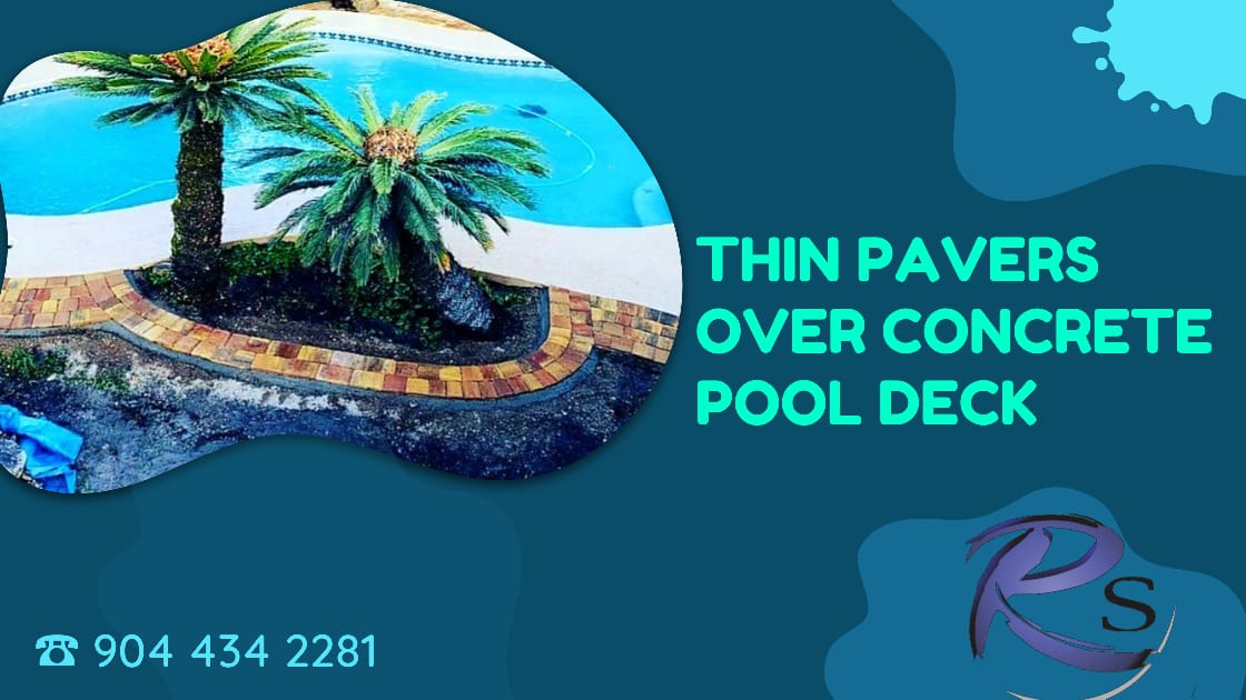 Pavers Jacksonville over concrete pool deck