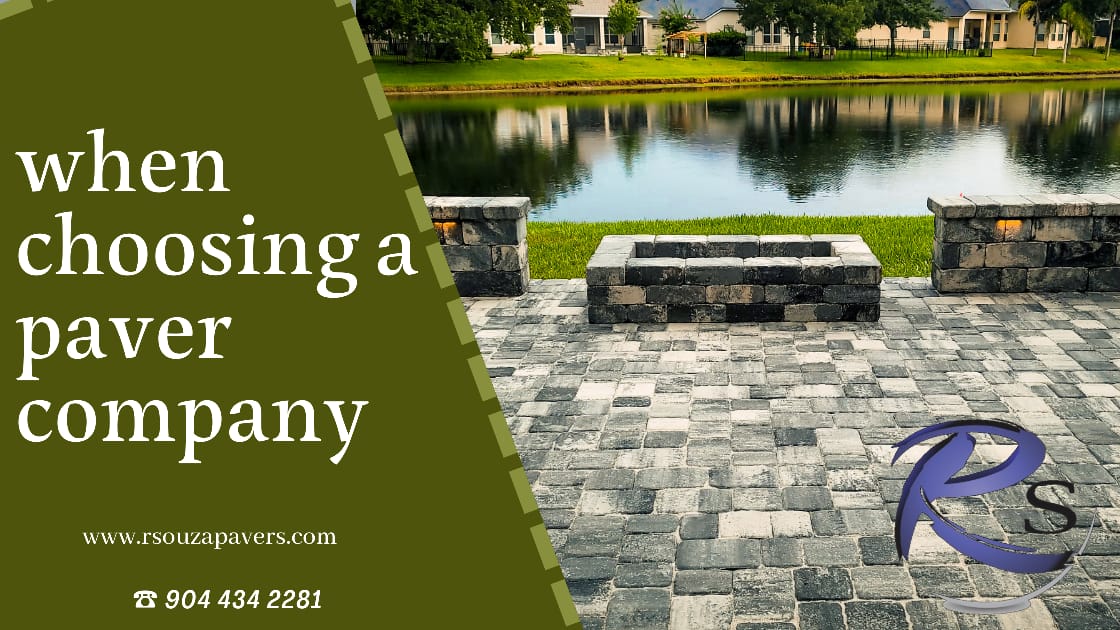 When choosing a paver company Jacksonville